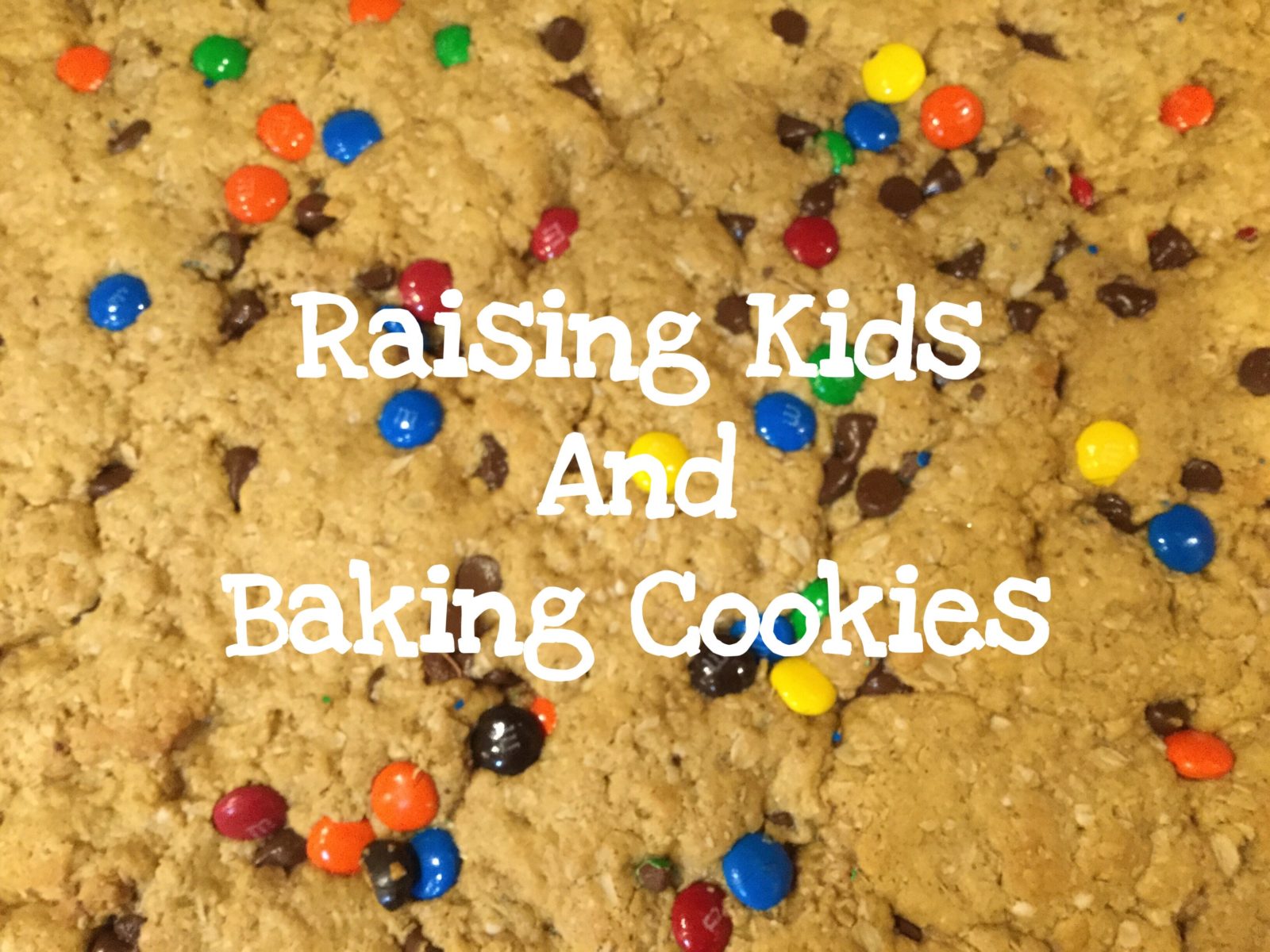 Raising Kids and Baking Cookies