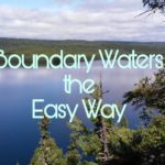 Boundary Waters the Easy Way