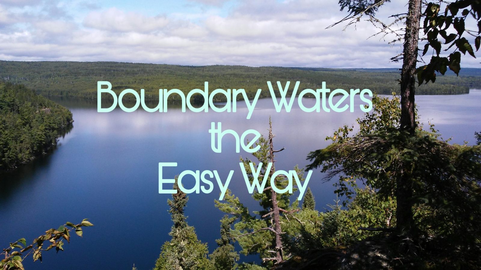 Boundary Waters the Easy Way