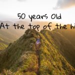 50 Years old at the top of the hill