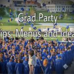 Graduation Party Tips, Menus and Ideas