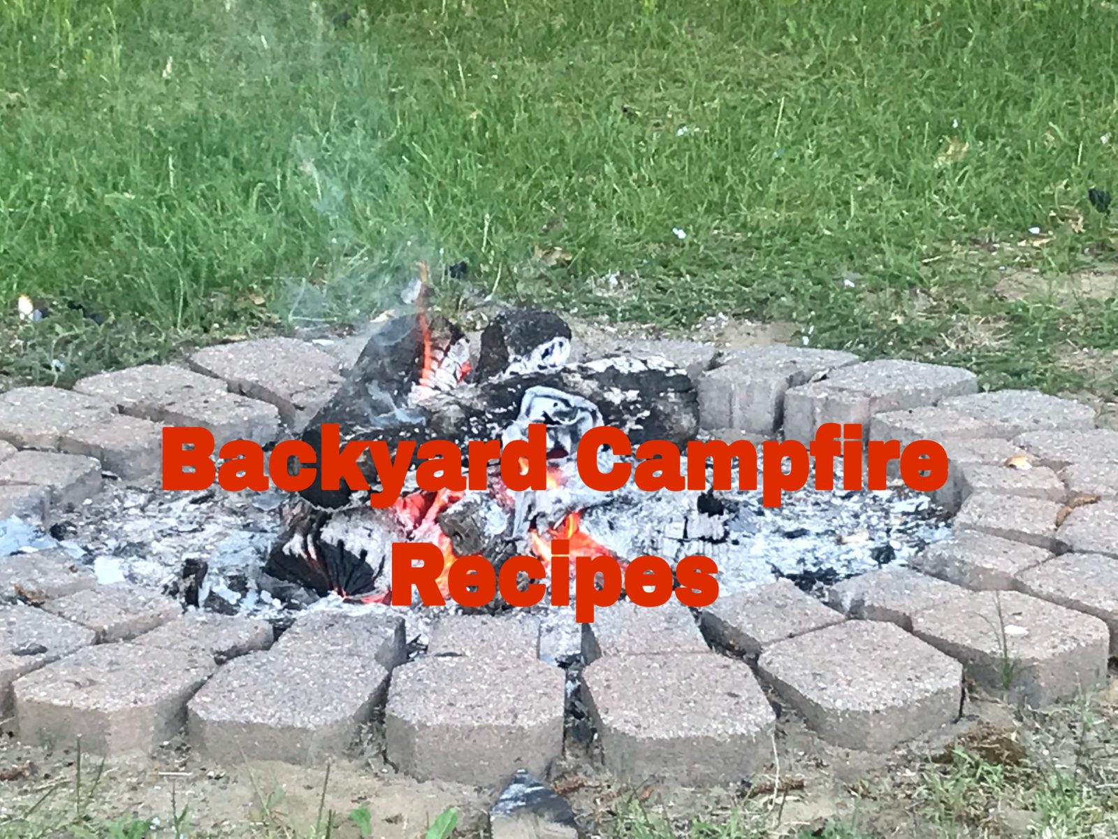 Back yard campfire and grill Recipes