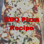 BBQ Pizza Recipe Ready For the Family in 30 Minutes