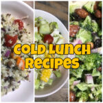 Cold Lunch Recipes for School, Work, or On the Go