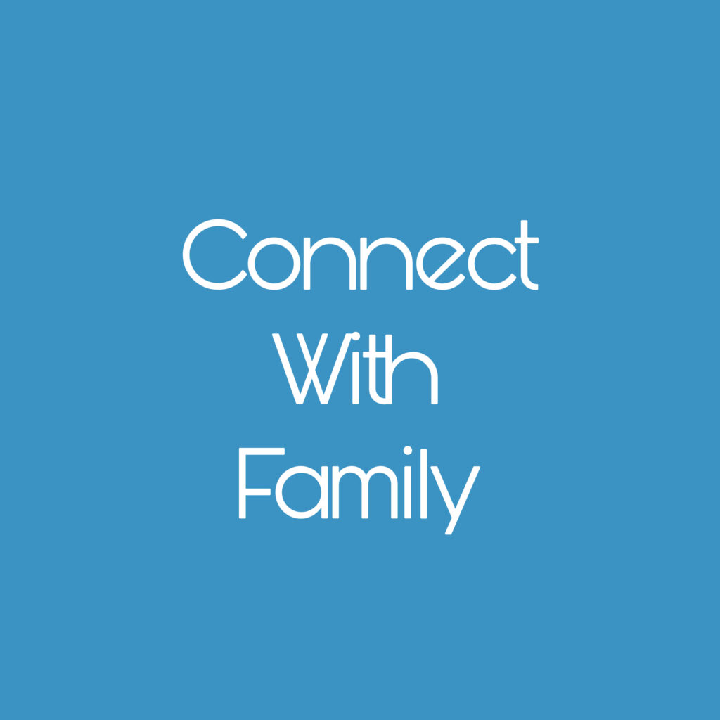 Connect with Family