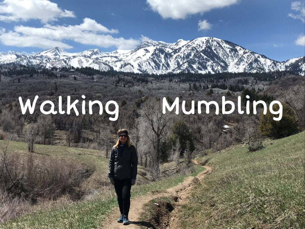 Walking and Mumbling