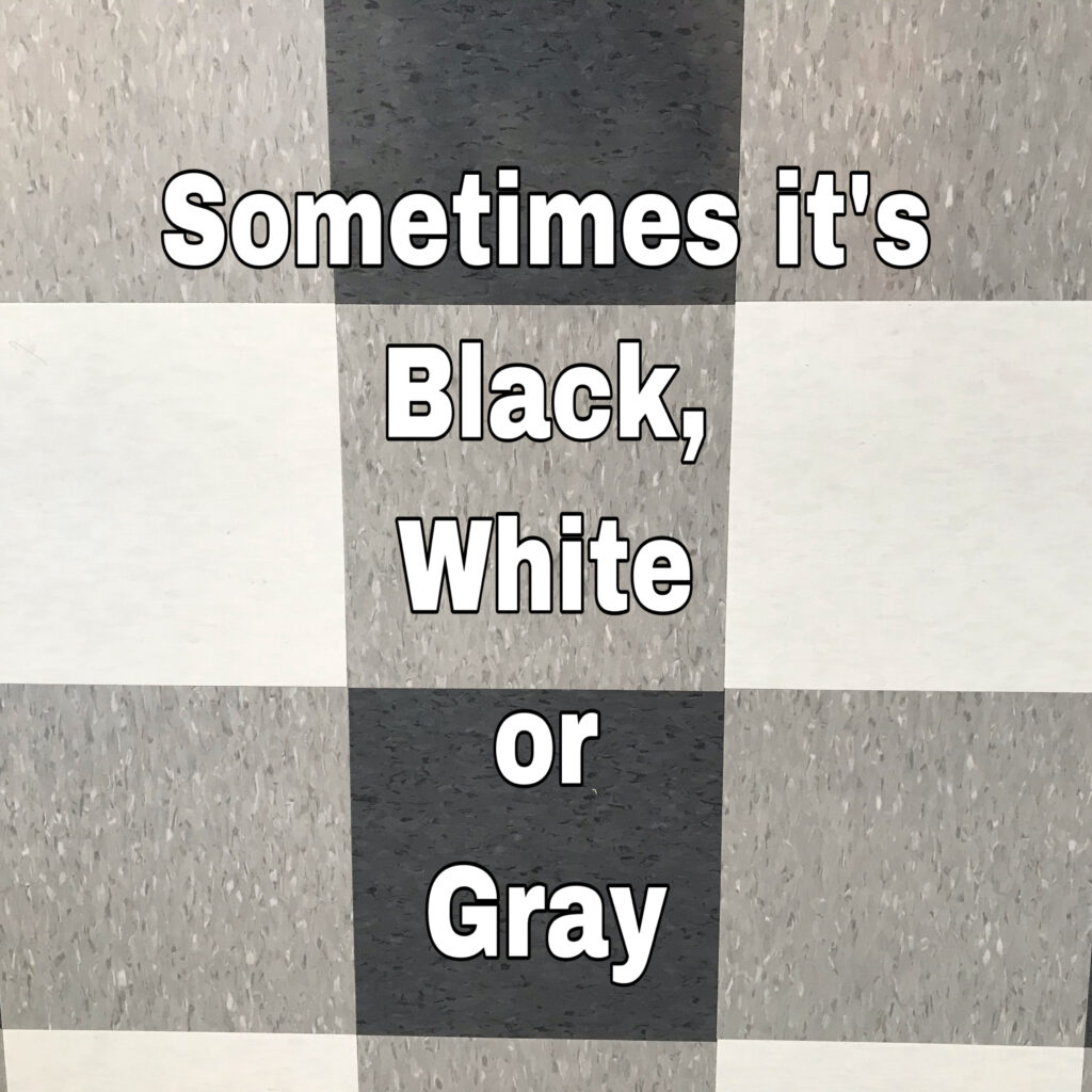 Black, white and Gray