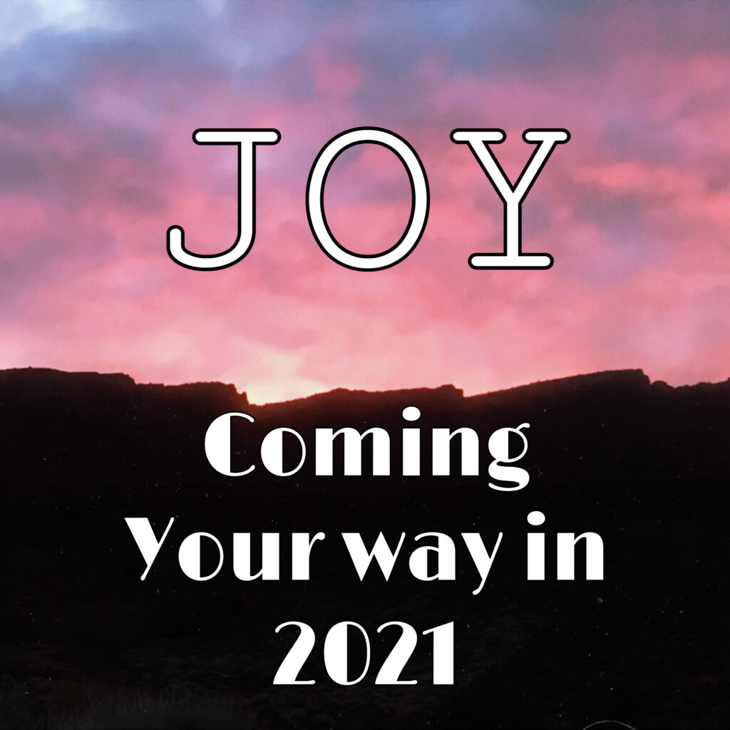 Joy coming