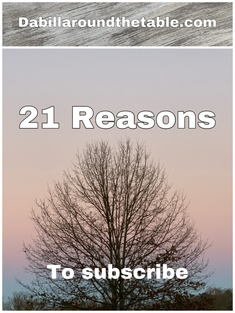21 Reasons to Subscribe to Dabillaroundthetable monthly Email in 2021