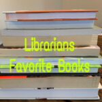 Librarians’ Favorite Books for Adults and Kids