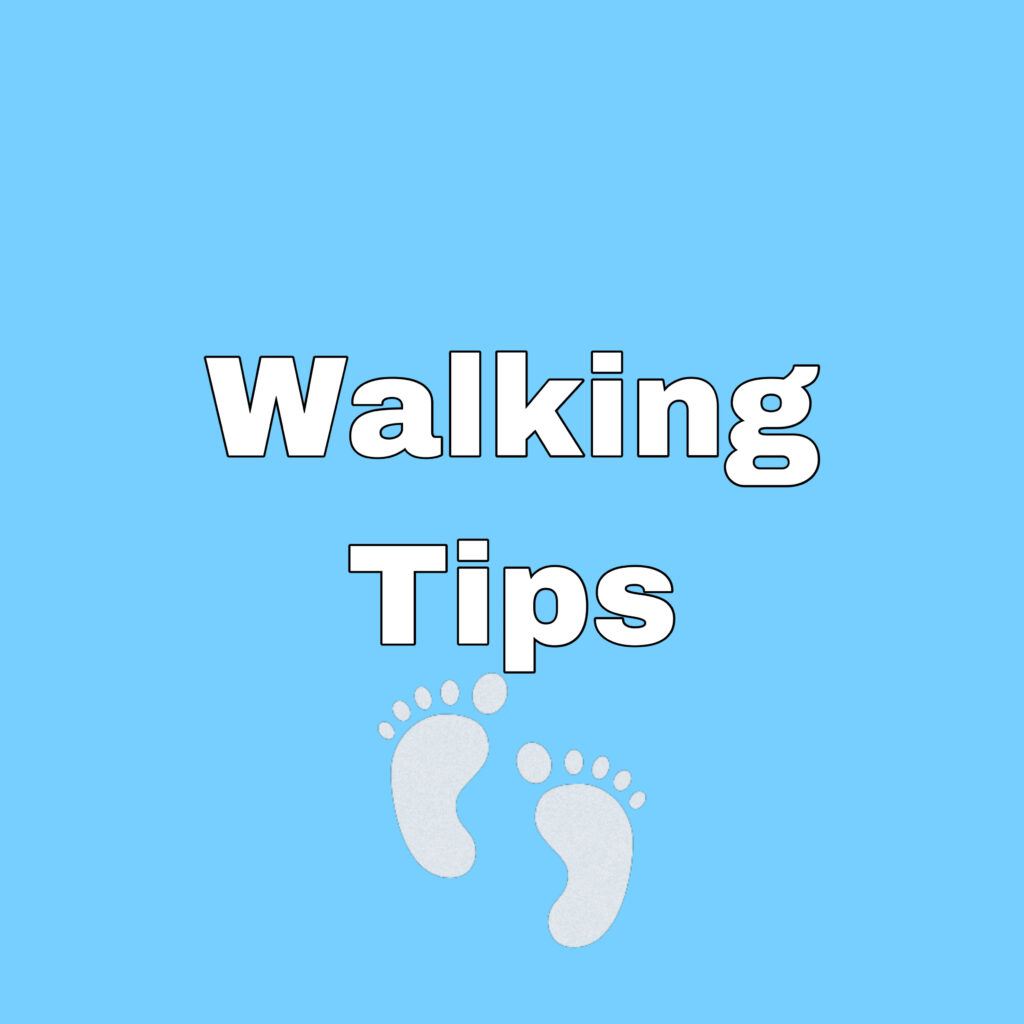 Walking Tips